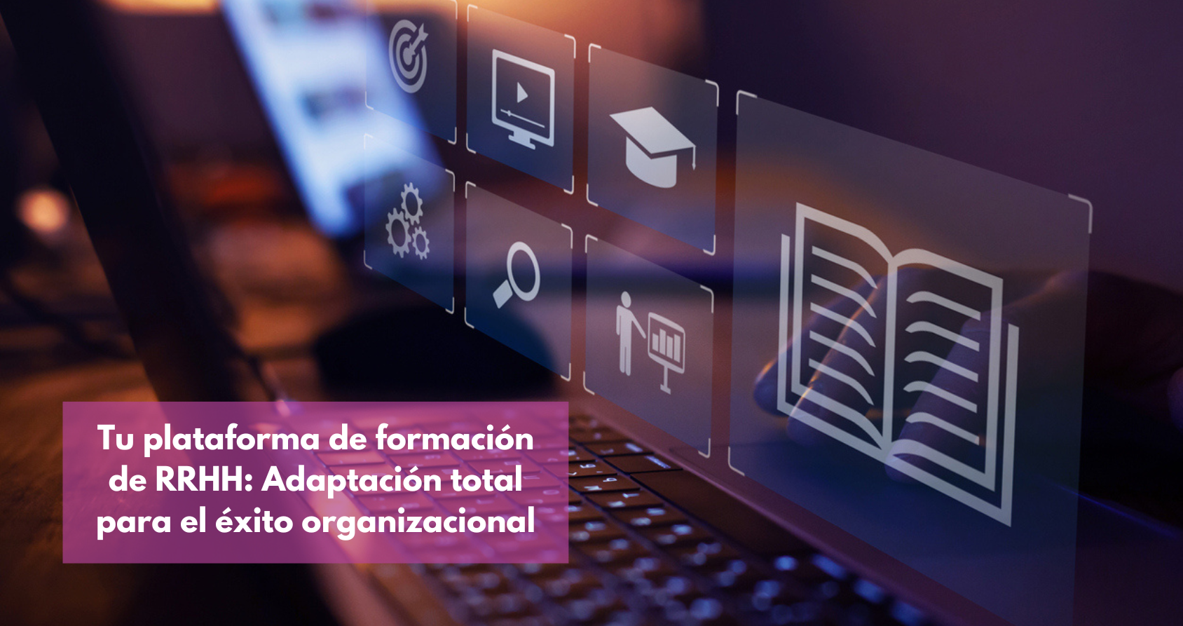 Una interfaz digital intuitiva que muestra opciones de personalización para una plataforma de formación de Recursos Humanos, simbolizando flexibilidad y control.